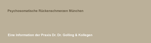 Psychosomatische Rückenschmerzen München - psychisch bedingte bzw. psychogene Rückenbeschwerden sowie Kreuzschmerzen nebst führenden Therapien
